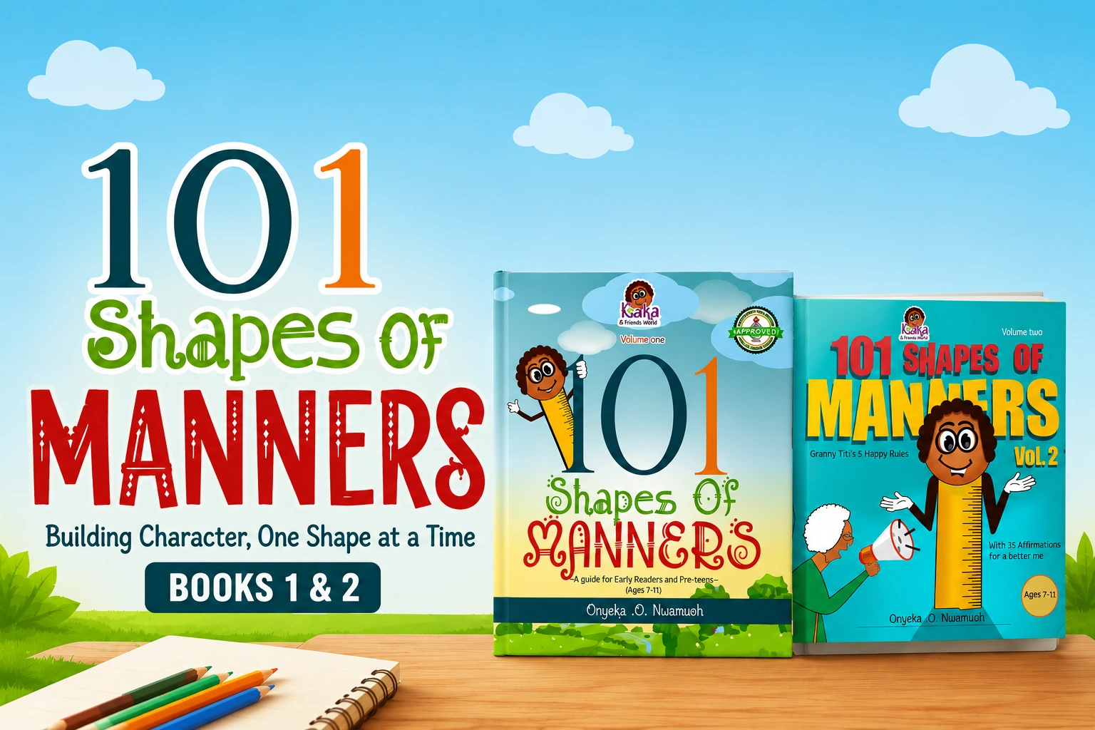 Book covers for 101 Shapes of Manners Volumes 1 and 2 by Onyeka .O. Nwamuoh displayed on a wooden desk, illustrating a character-building guide on how to teach kids manners for ages 7–11.